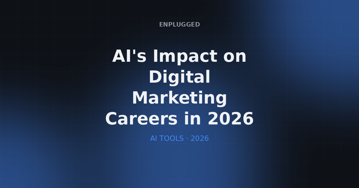 The AI Impact on Digital Marketing Careers: Evolving Roles and Essential Skills in 2026