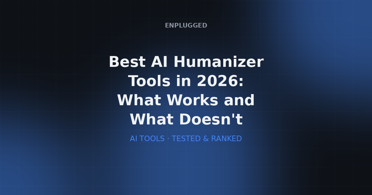 Best AI humanizer tools 2026 — make AI text sound human