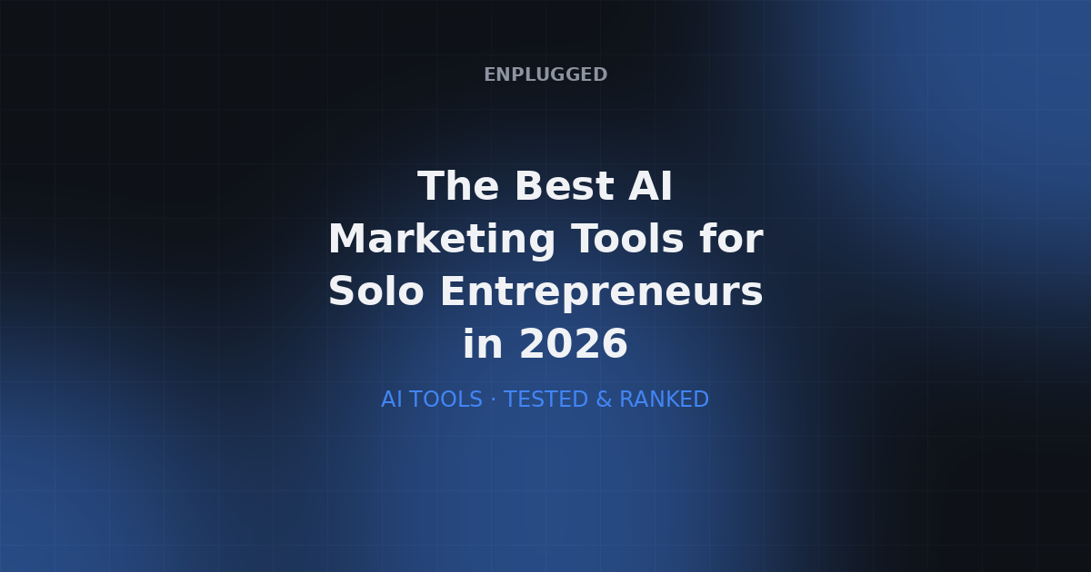 The Best AI Marketing Tools for Solo Entrepreneurs in 2026