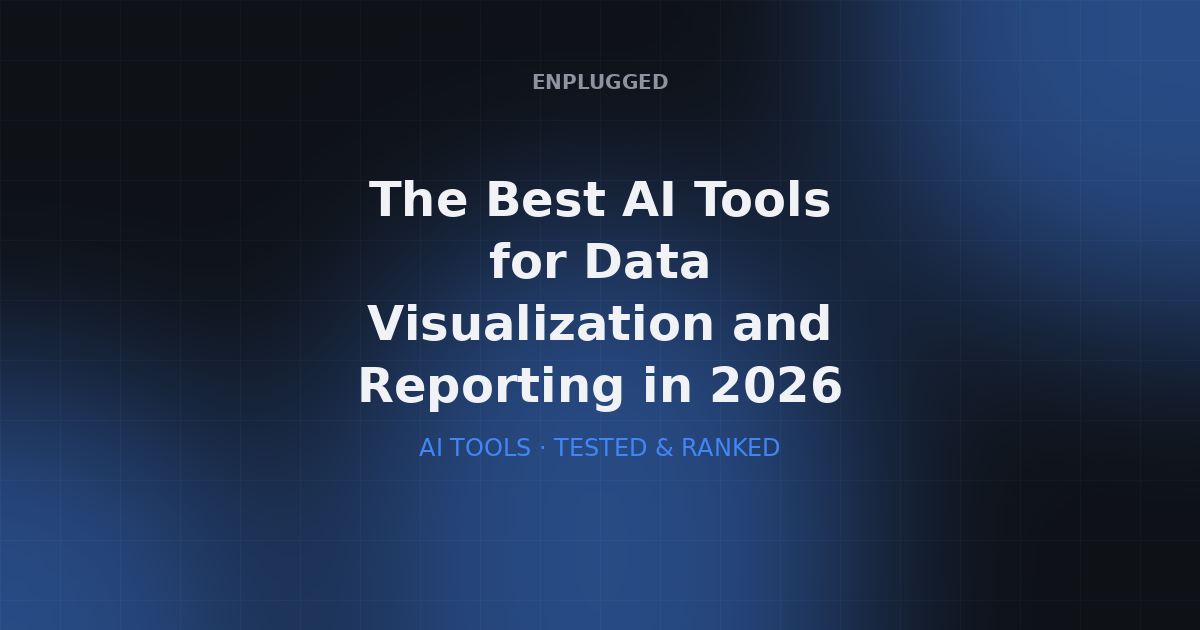 The Best AI Tools for Data Visualization and Reporting in 2026