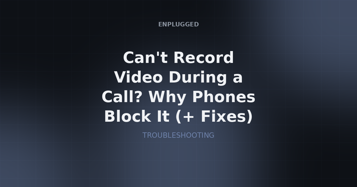 Why phones block video recording during calls and how to work around it