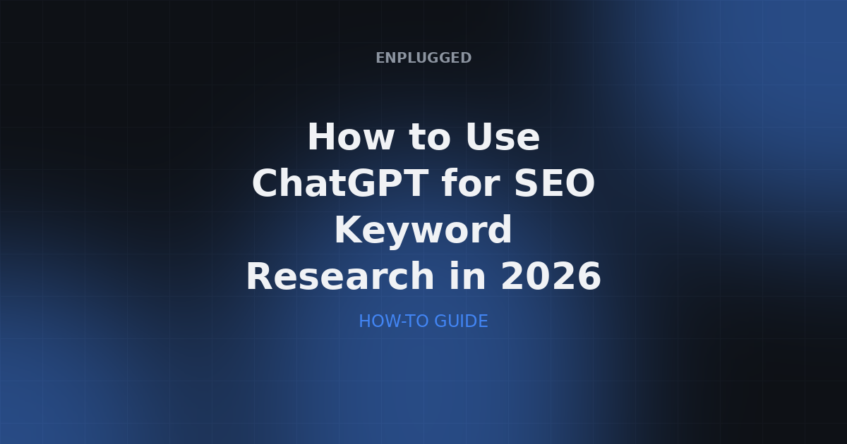 How to Use ChatGPT for SEO Keyword Research in 2026