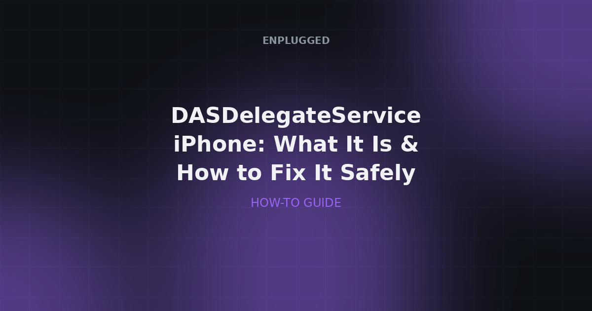 DasDelegateService on iPhone — what it is and how to fix it