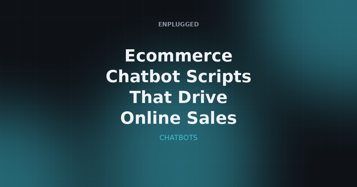 Ecommerce chatbot scripts that drive online sales