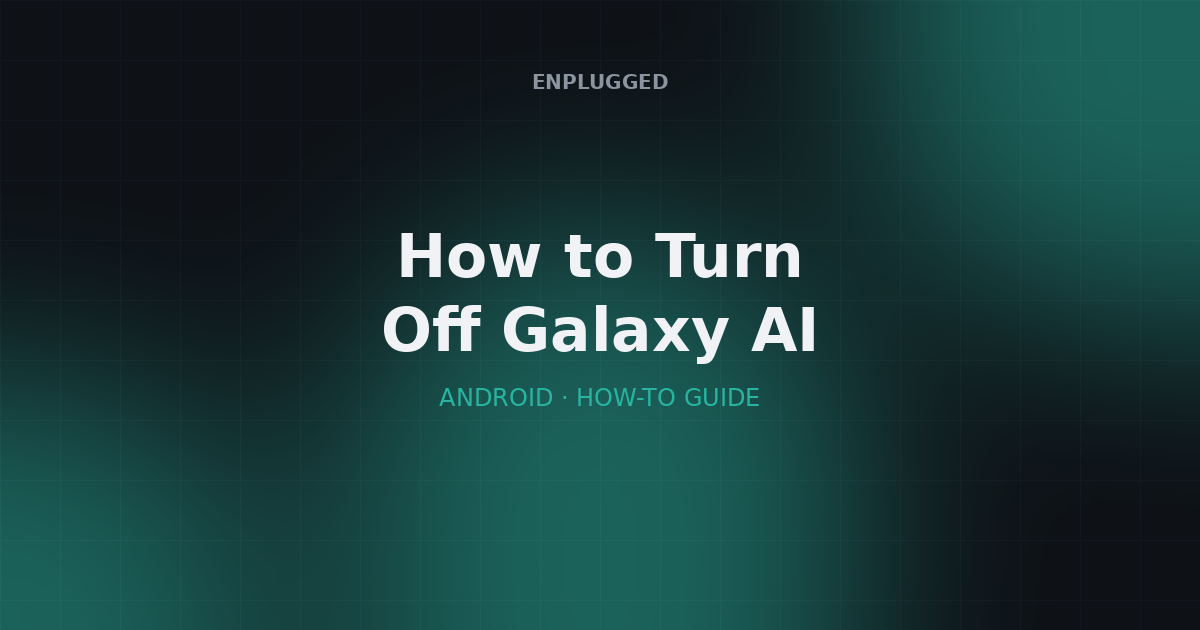 How to turn off Galaxy AI — step by step