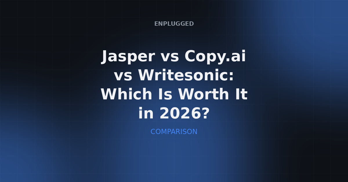 Jasper vs Copy.ai vs Writesonic comparison for 2026