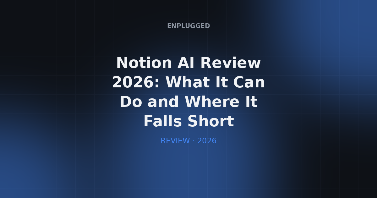 Notion AI review 2026 — AI writing inside your workspace