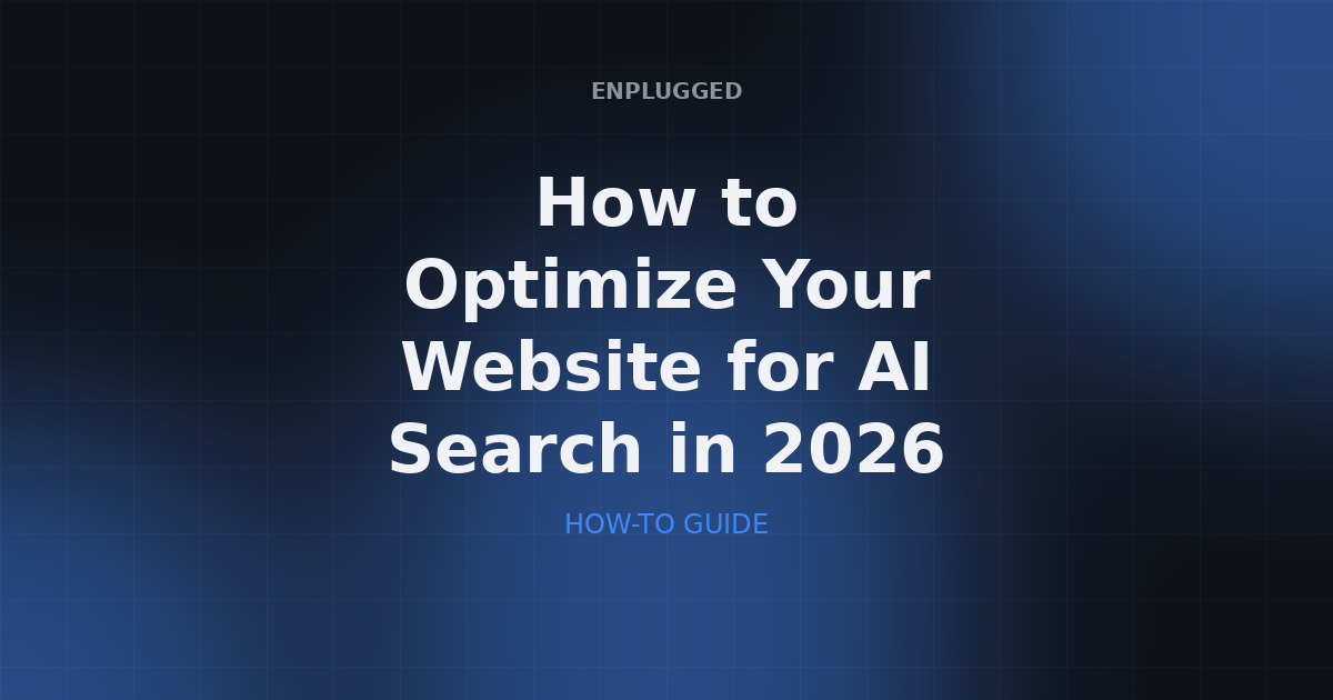 Optimizing Your Website for AI Search: A 2026 Guide to Future-Proofing SEO