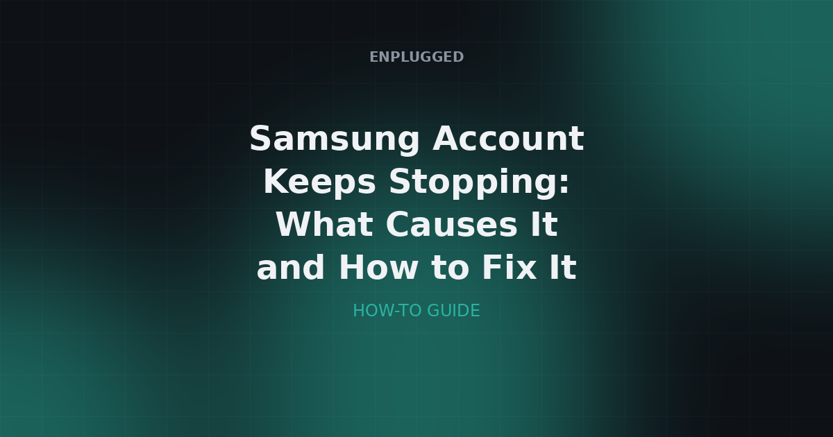 Samsung Account keeps stopping fix guide